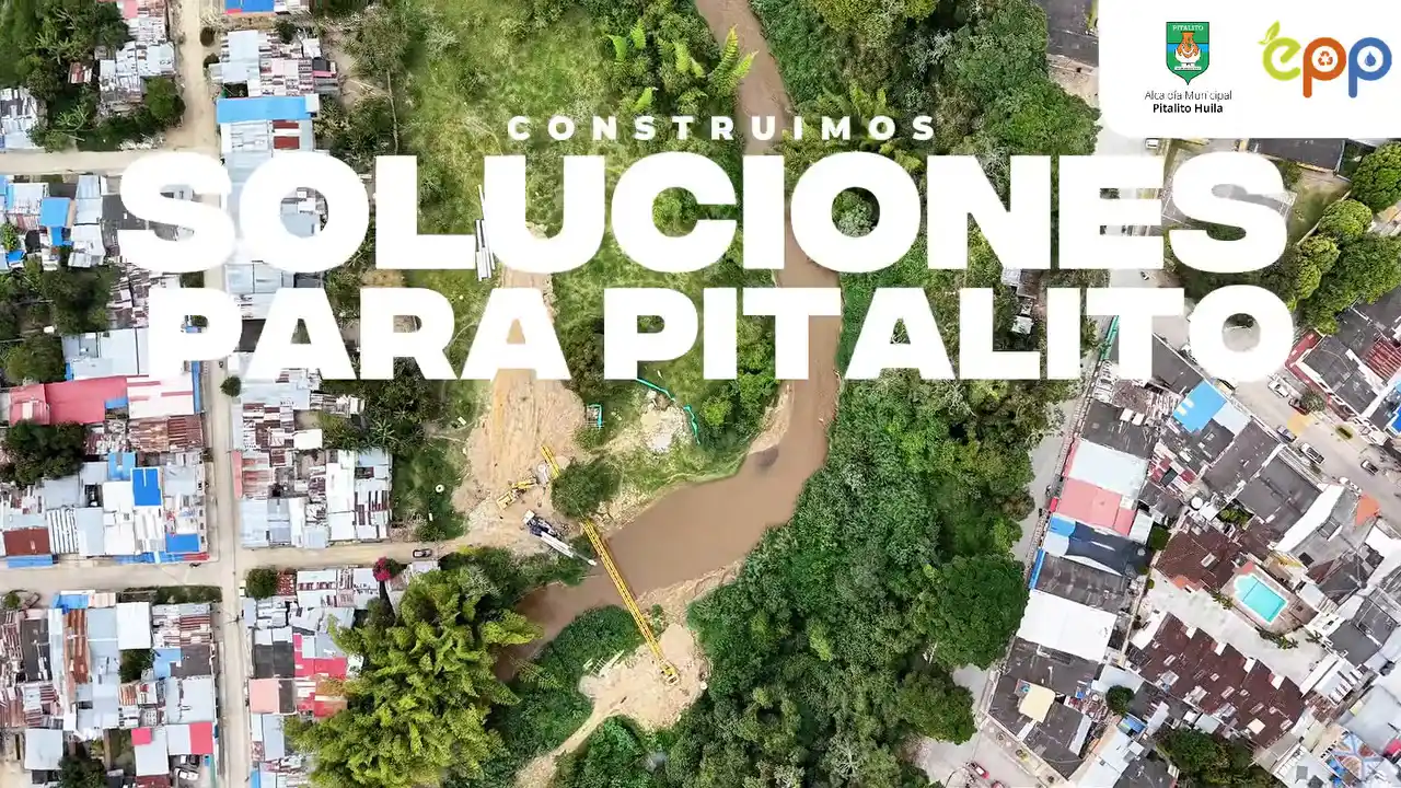 ¡Construimos soluciones para Pitalito!