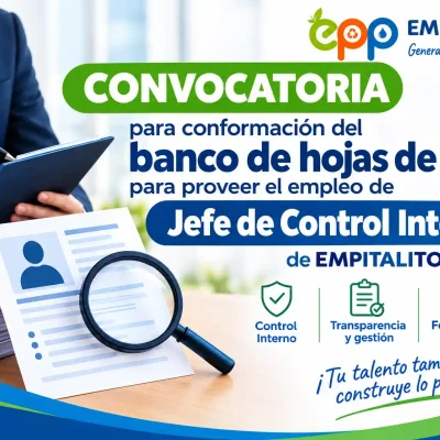 Convocatoria para conformación del banco de hojas de vida para proveer el empleo de Jefe de Control Interno de EMPITALITO ESP