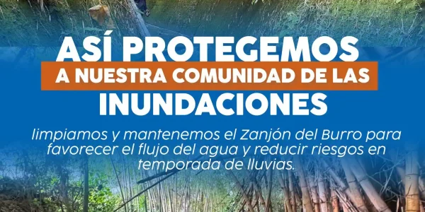 ¡Así protegemos a nuestra comunidad de las inundaciones!